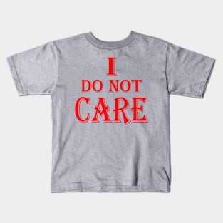 I do not care in Red Kids T-Shirt